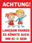 Preview: Schild Achtung Kinder freiwillig langsam fahren